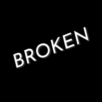 Broken