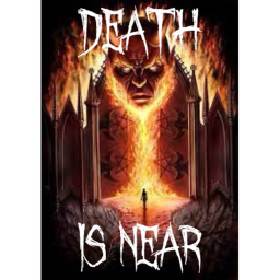 Death is near
