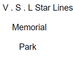 V . S . L Star Lines's Memorial Park