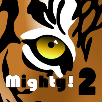 The World Of Mighty 2! (BETA)