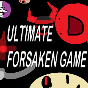 Ultimate Forsaken game [ALPHA]