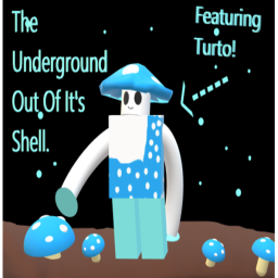 The Underground Out Of It's Shell.