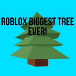 Roblox Biggest Tree Ever!