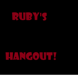 Rubyminecart108's Hangout!