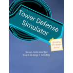 Tower Defense Simulator grinding and event group