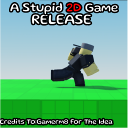 [SOON] a Stupid 2D Game