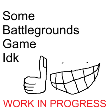 Some Battlegrounds Game Idk
