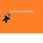 Slushy Clothing