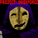 Project: DUSKFORCE