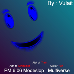 PM 6:06 Modeslop : Multiverse