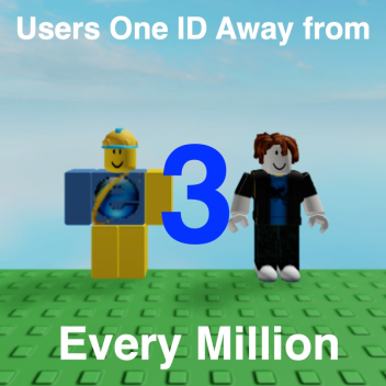 Users One ID Away from Every Million 3 [DONE]