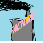 F A C T O R Y