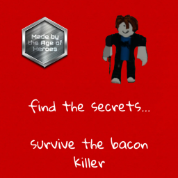 find the secrets Survive the bacon killer