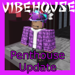 ~Vibe House~ バイブ [PENTHOUSE UPDATE]