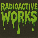 RADIOACTIVE WORKS