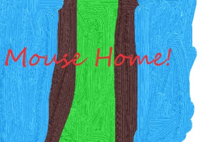 Mouse Home (FINISHED!)