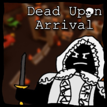 Dead Upon Arrival Test