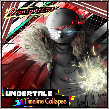 [⚡Omnipotent⚡] Undertale: Timeline Collapse