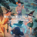 Wisteria Wizardry High