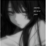 sincerely, but never yours