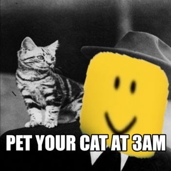 Pet Your Cat at 3 am