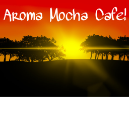 Aroma Mocha Cafe!