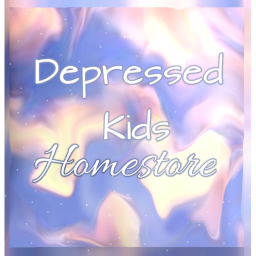 ~Depresses kids home store~