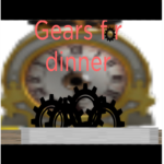 gears for dinner