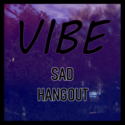 [ 🔊 VC ] Sad Hangout