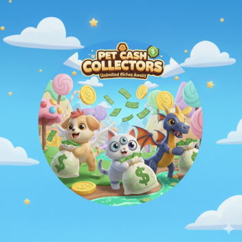 Pet Cash Collectors