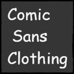 Comic Sans Clothing.