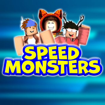 🔥SPEED MONSTERS🔥 [NEW LOCATION]