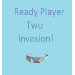 Ready Player Invasion!