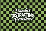 Dandy's Distracting Practice Group Thumbnail