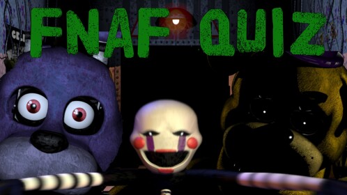 Fnaf Quiz [NEW UPDATE]