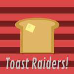 Toast Raiders