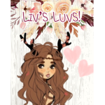 ~+*- Liv’s luvs! -*+~
