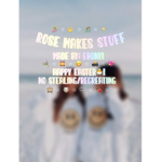 Rose makes stuff