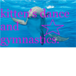 kitten'# dance and ########## group!