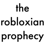 The Robloxian Prophecy