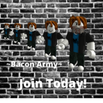 ~-Bacon Army-~