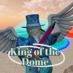 King of the Dome (FREE UGC Soon)