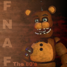 FNAF: The 80's [TESTING]