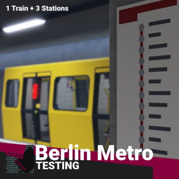 Berlin Metro Testing