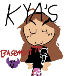 =KYA’S BASEMENT=