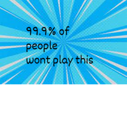 99.9% Will Not Play This Game