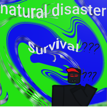 Natural disaster survival