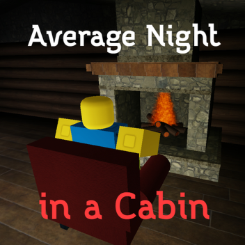 Average Night in a Cabin