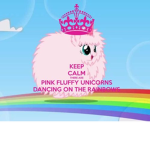 Pink Fluffy unicorns dancing on rainbows are real