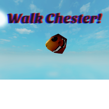 WALK CHESTER!